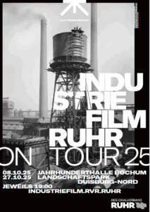 Black-and-white photo of an industrial site with a water tower and chimneys. Bold white text over the image advertises Industriefilm Ruhr on Tour 25 with event dates, times, venues, and a website.